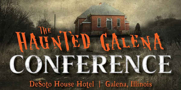 Haunted Galena Conference • March 31-April 1